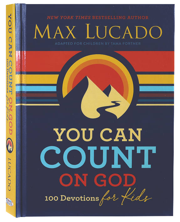 You Can Count on God: 100 Devotions For Kids