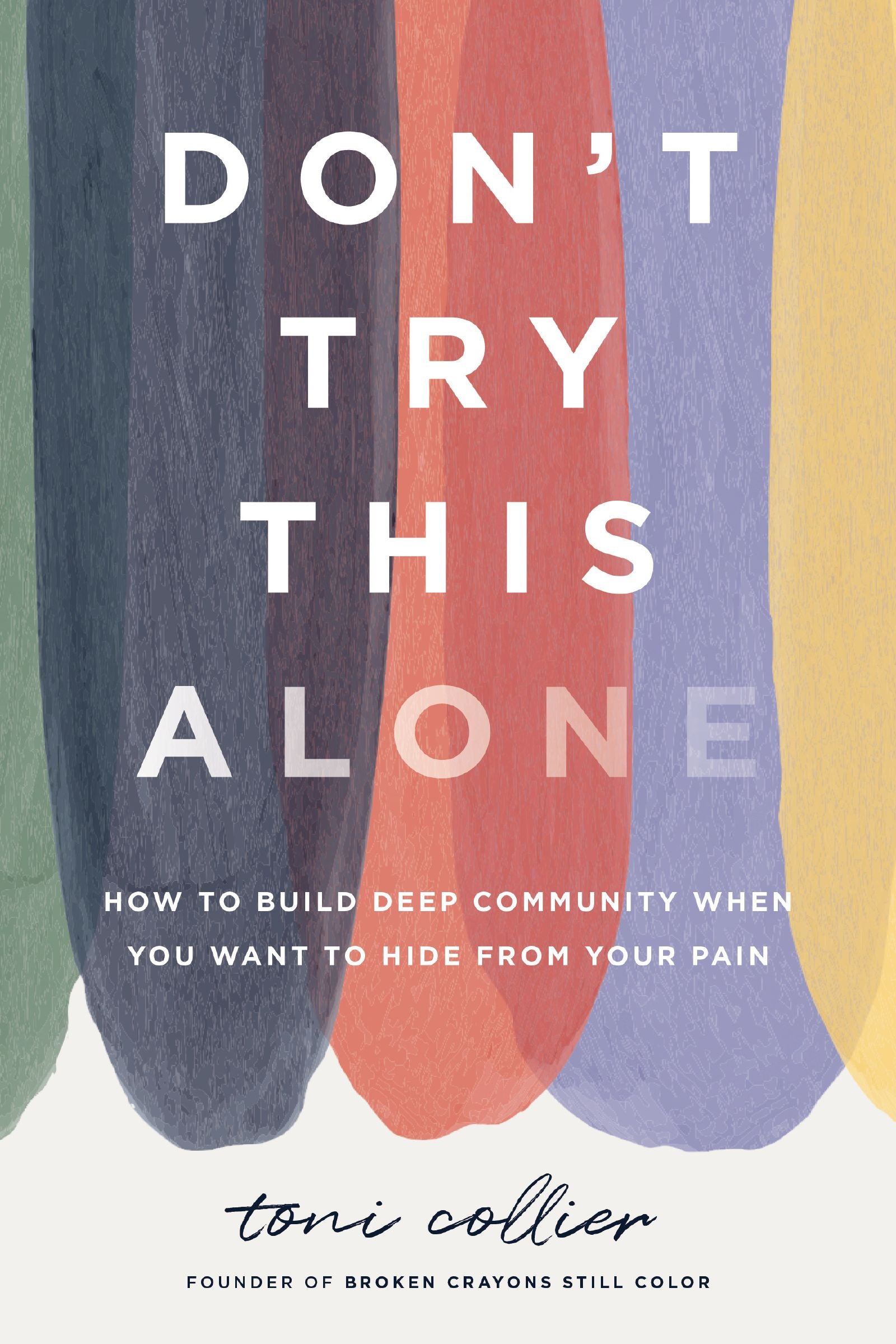 Don't Try This Alone: How to Build Deep Community When You Want to Hide from Your Pain