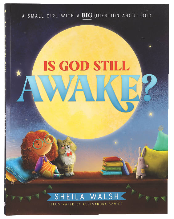 Is God Still Awake?: A Small Girl With a Big Question About God