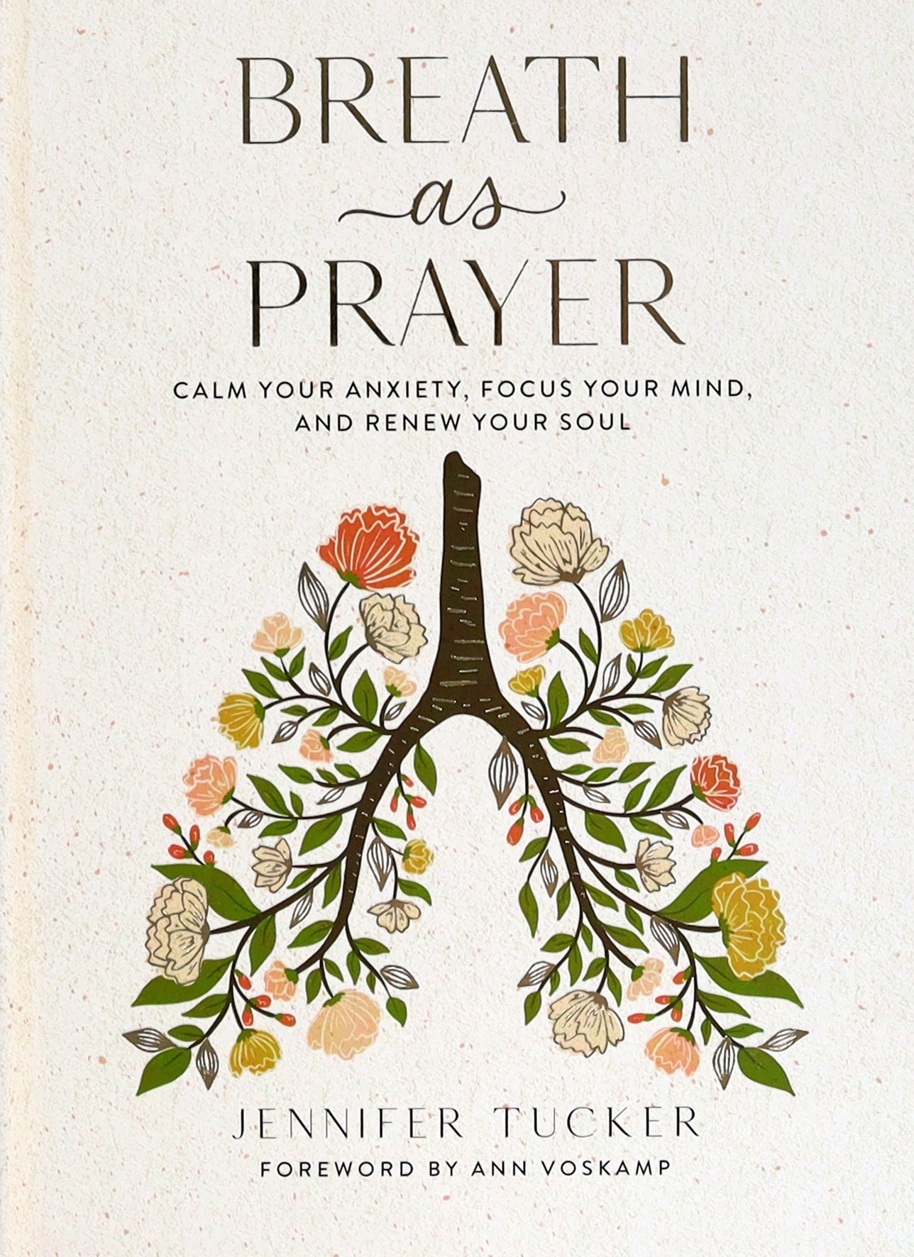 Breath as Prayer: Calm Your Anxiety, Focus Your Mind, and Renew Your Soul