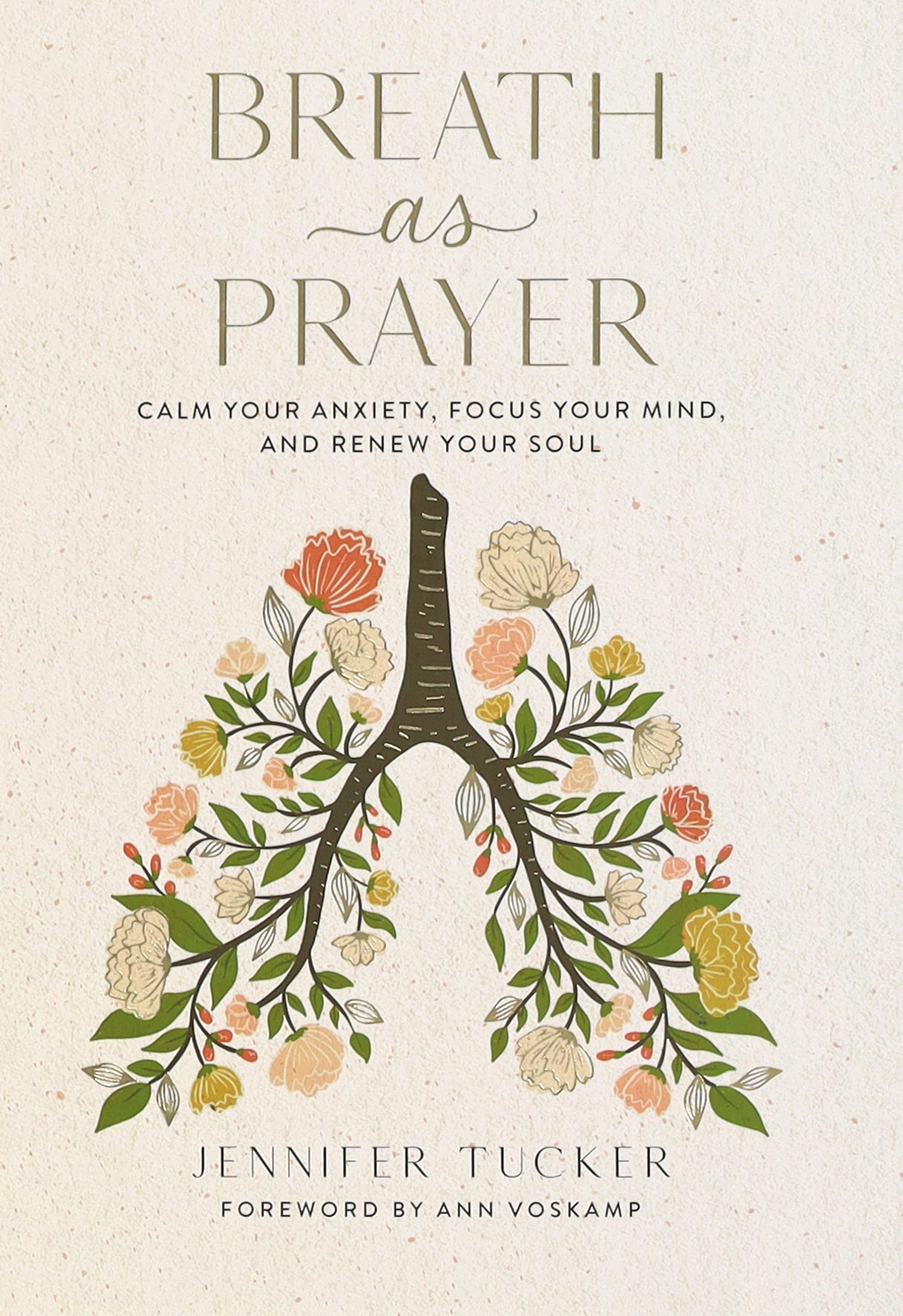 Breath as Prayer: Calm Your Anxiety, Focus Your Mind, and Renew Your Soul