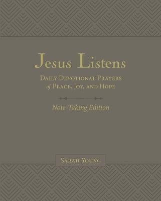 Jesus Listens Note-Taking Edition: Daily Devotional Prayers of Peace, Joy, and Hope