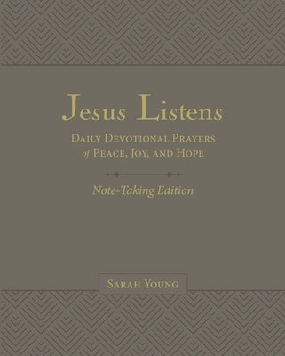 Jesus Listens Note-Taking Edition: Daily Devotional Prayers of Peace, Joy, and Hope
