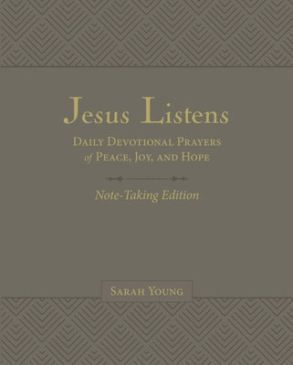 Jesus Listens Note-Taking Edition: Daily Devotional Prayers of Peace, Joy, and Hope