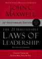 21 Irrefutable Laws of Leadership, the 25Th Anniversary Edition