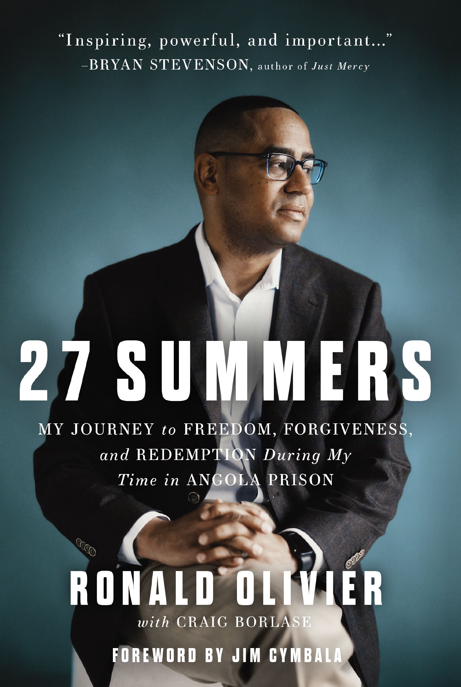 27 Summers: My Journey to Freedom, Forgiveness, and Redemption