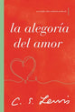 Alegoria Del Amor, La: Un Estudio Sobre Tradicion Medieval (The Allegory Of Love) (Spanish)