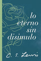 Lo Eterno Sin Disimulo (Spanish)