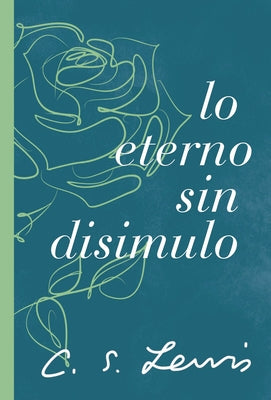 Lo Eterno Sin Disimulo (Spanish)