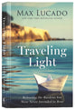 Traveling Light: Releasing the Burdens You Were Never Intended to Bear