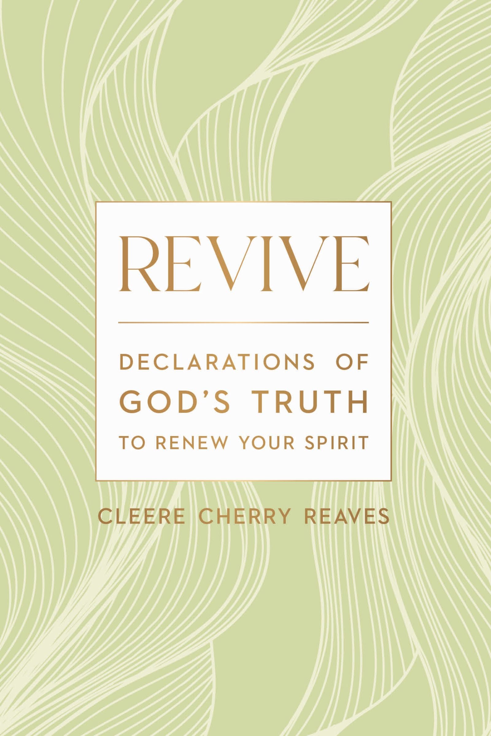Revive: Declarations of God's Truth to Renew Your Spirit