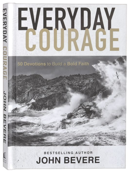 Everyday Courage: 50 Devotions to Build a Bold Faith