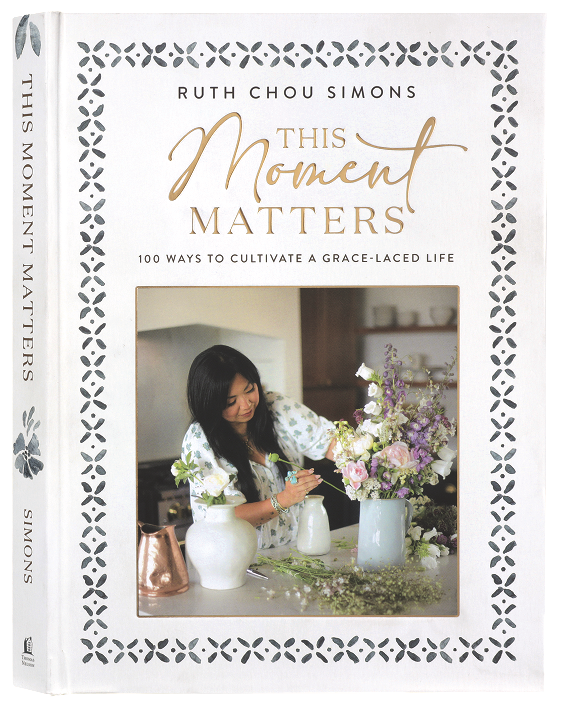 This Moment Matters: 100 Ways to Cultivate a Grace-Laced Life