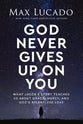 God Never Gives Up on You: What Jacob's Story Teaches Us About Grace, Mercy, and God's Relentless Love
