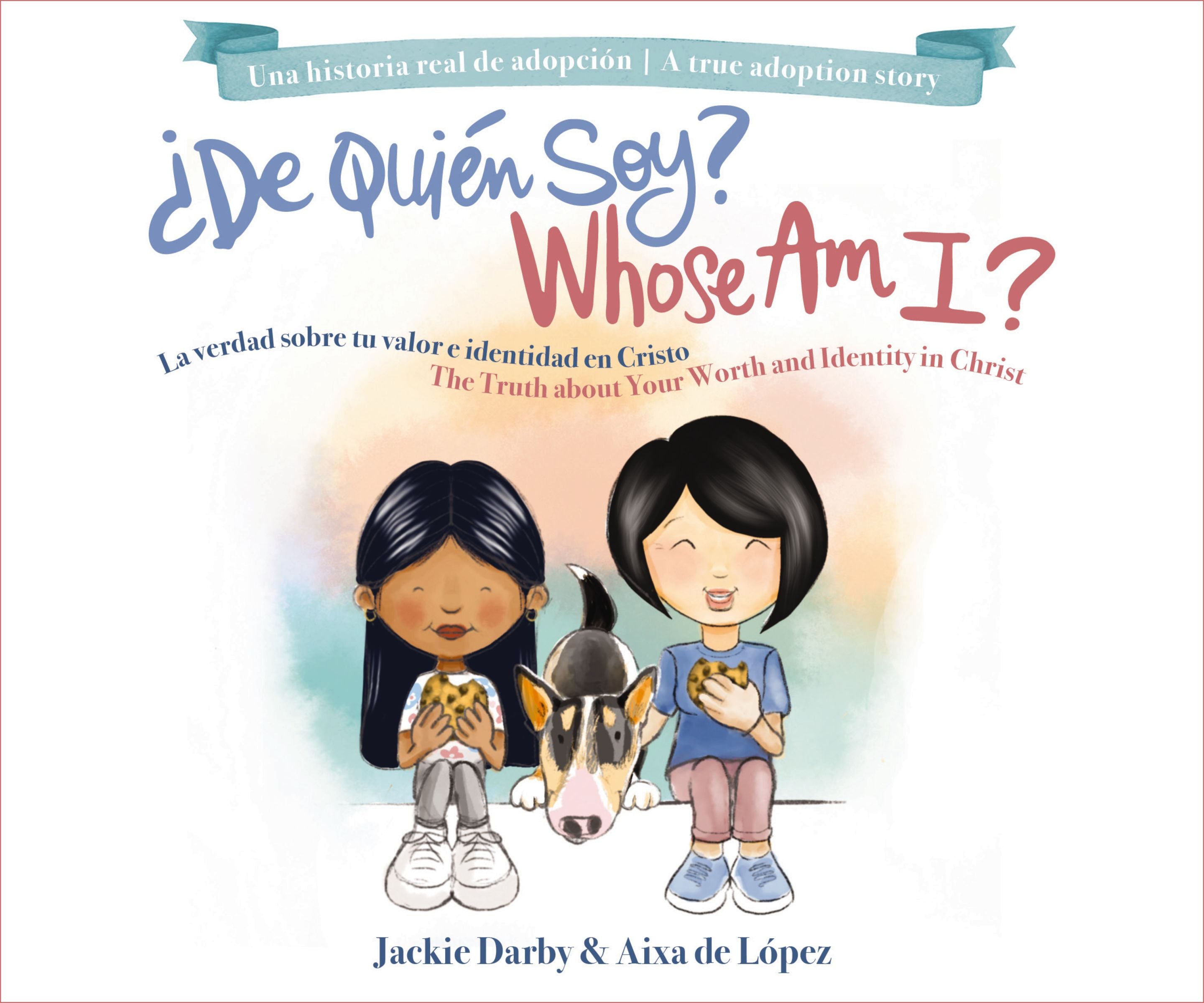 Whose Am I?/De Quien Soy? (English/spanish Edition)