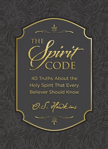 The Spirit Code The Spirit Code: 40 Truths About the Holy Spirit That Every Believer Should Know