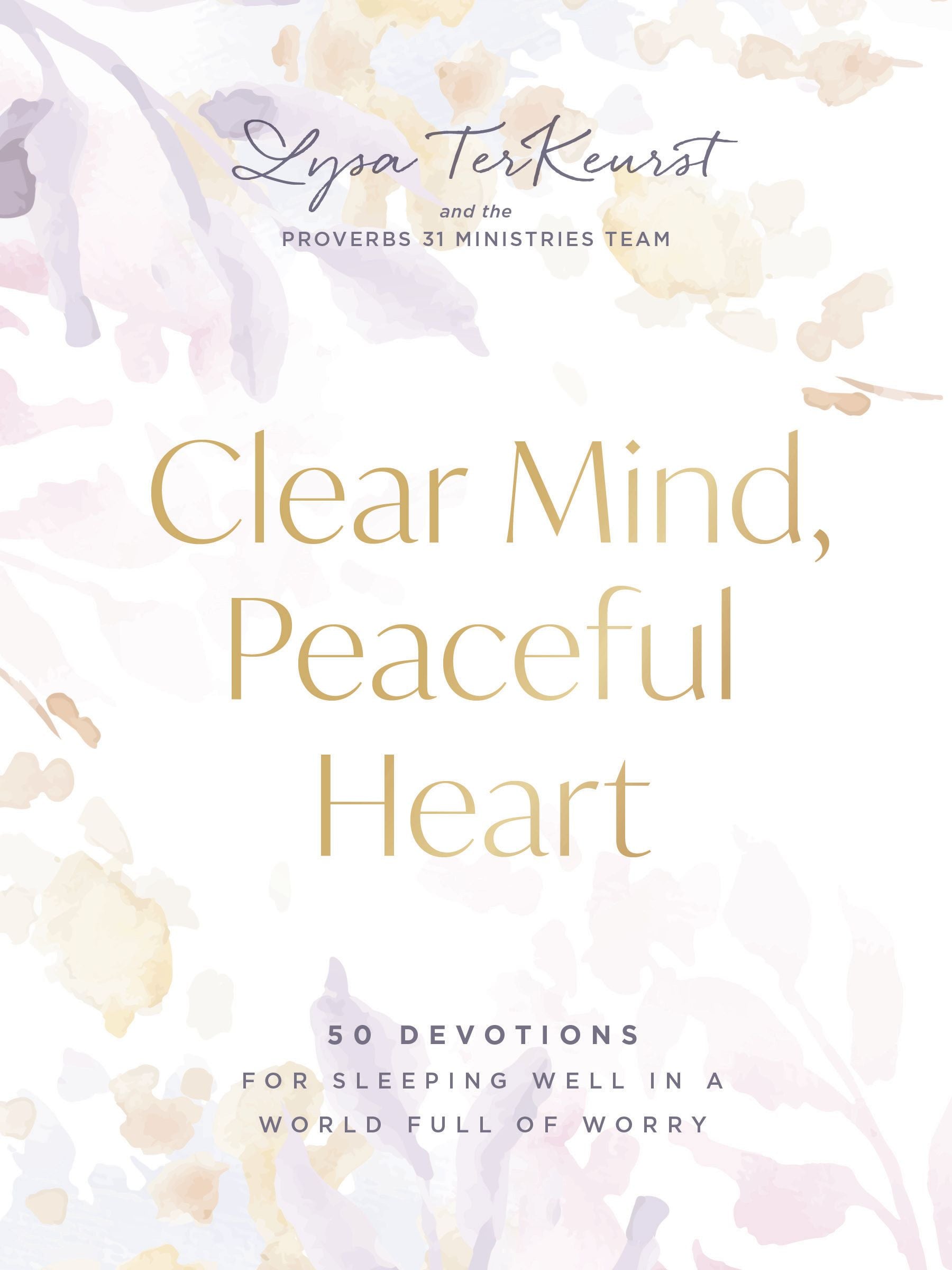 Clear Mind, Peaceful Heart: 50 Devotions For Sleeping Well in a World Full of Worry