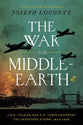 The War for Middle-earth: J. R. R. Tolkien and C. S. Lewis Confront the Gathering Storm, 1933-1945