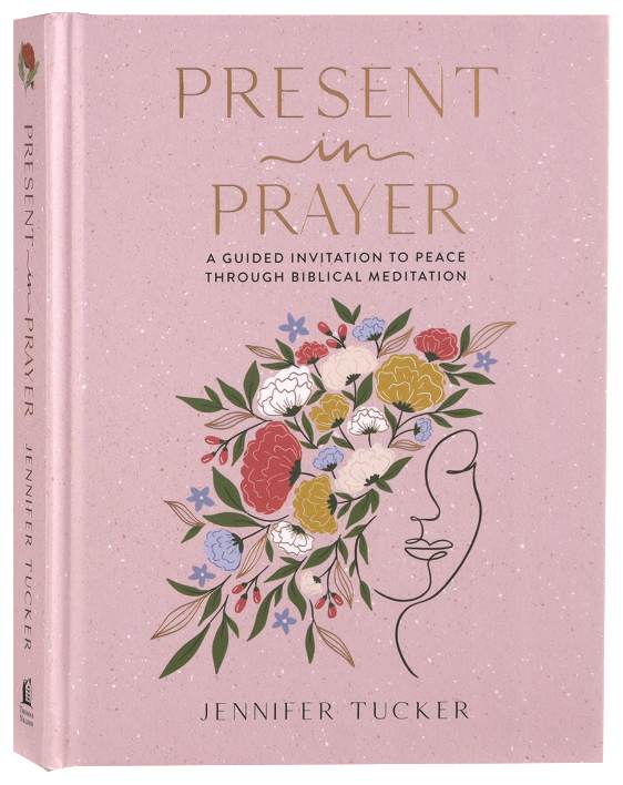 Present in Prayer: A Guided Invitation to Peace Through Biblical Meditation