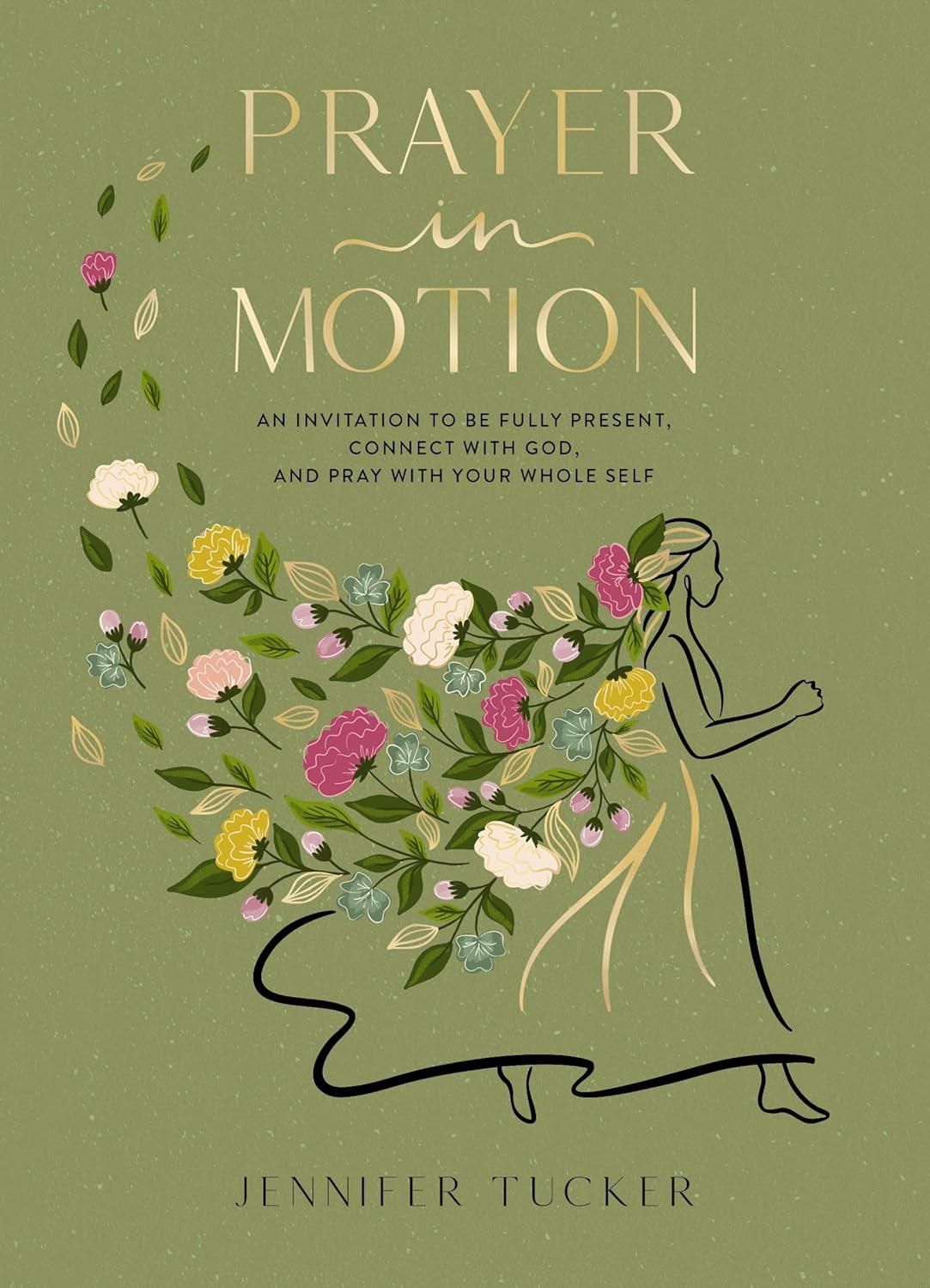  Prayer in Motion: An Invitation to Be Present, Connect With God, and Pray With Your Whole Self