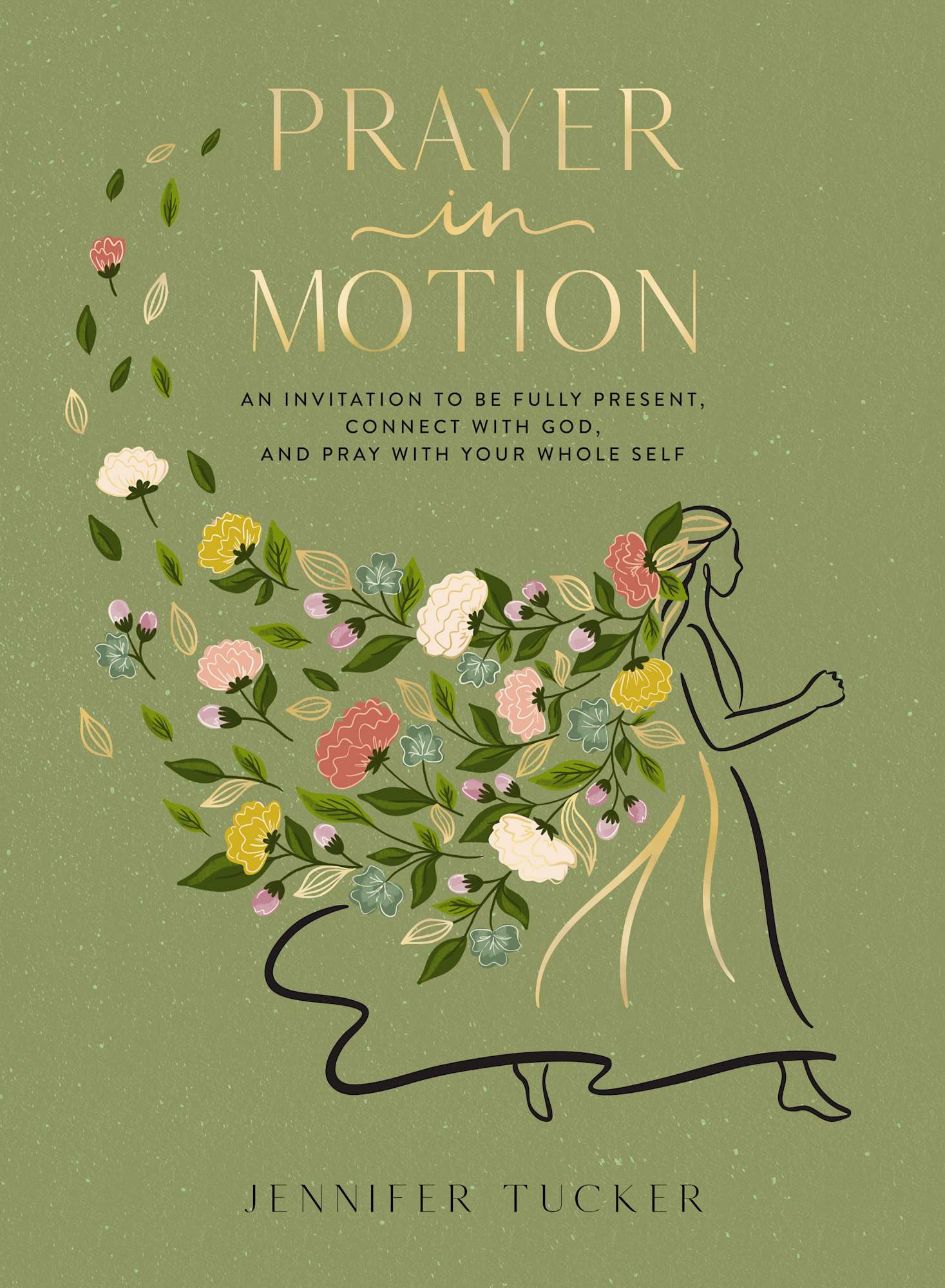  Prayer in Motion: An Invitation to Be Present, Connect With God, and Pray With Your Whole Self