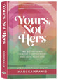 Yours, Not Hers: 40 Devotions to Stop Comparisons and Love Your Life