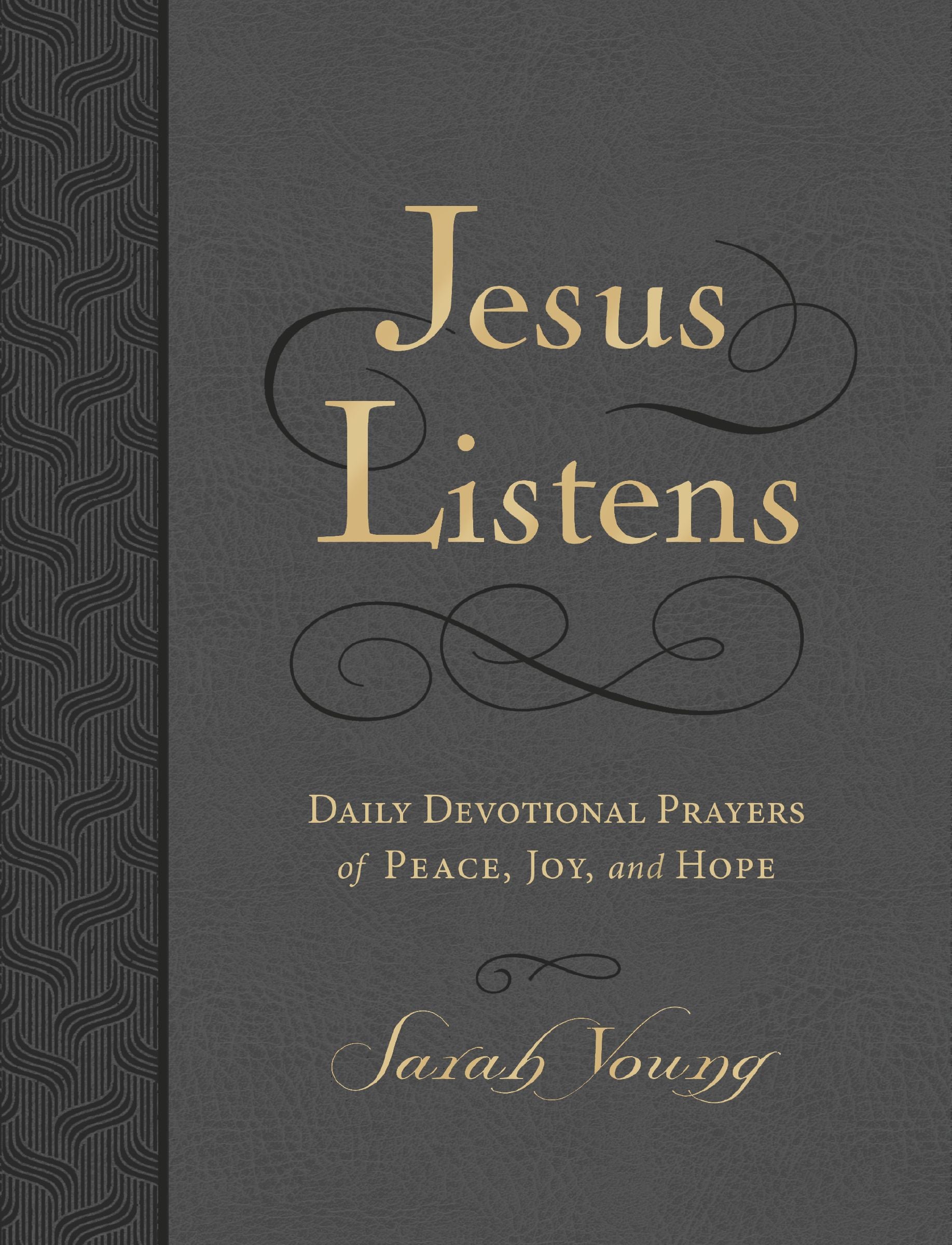 Jesus Listens: Daily Devotional Prayers of Peace, Joy, and Hope (A 365-Day Devotional, Large Print, Charcoal)