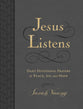 Jesus Listens: Daily Devotional Prayers of Peace, Joy, and Hope (A 365-Day Devotional, Large Print, Charcoal)