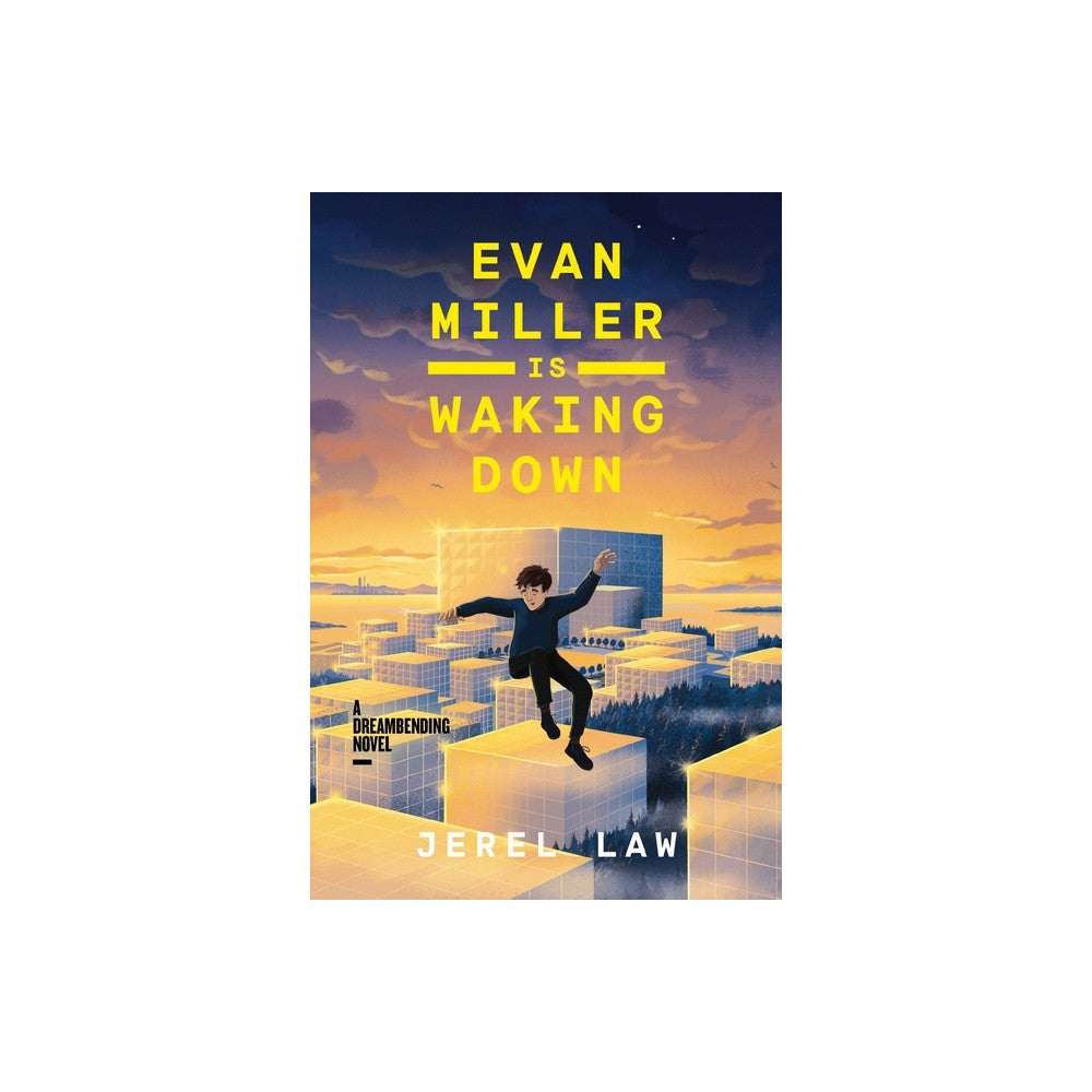 Evan Miller Is Waking Down: A Dreambending Novel