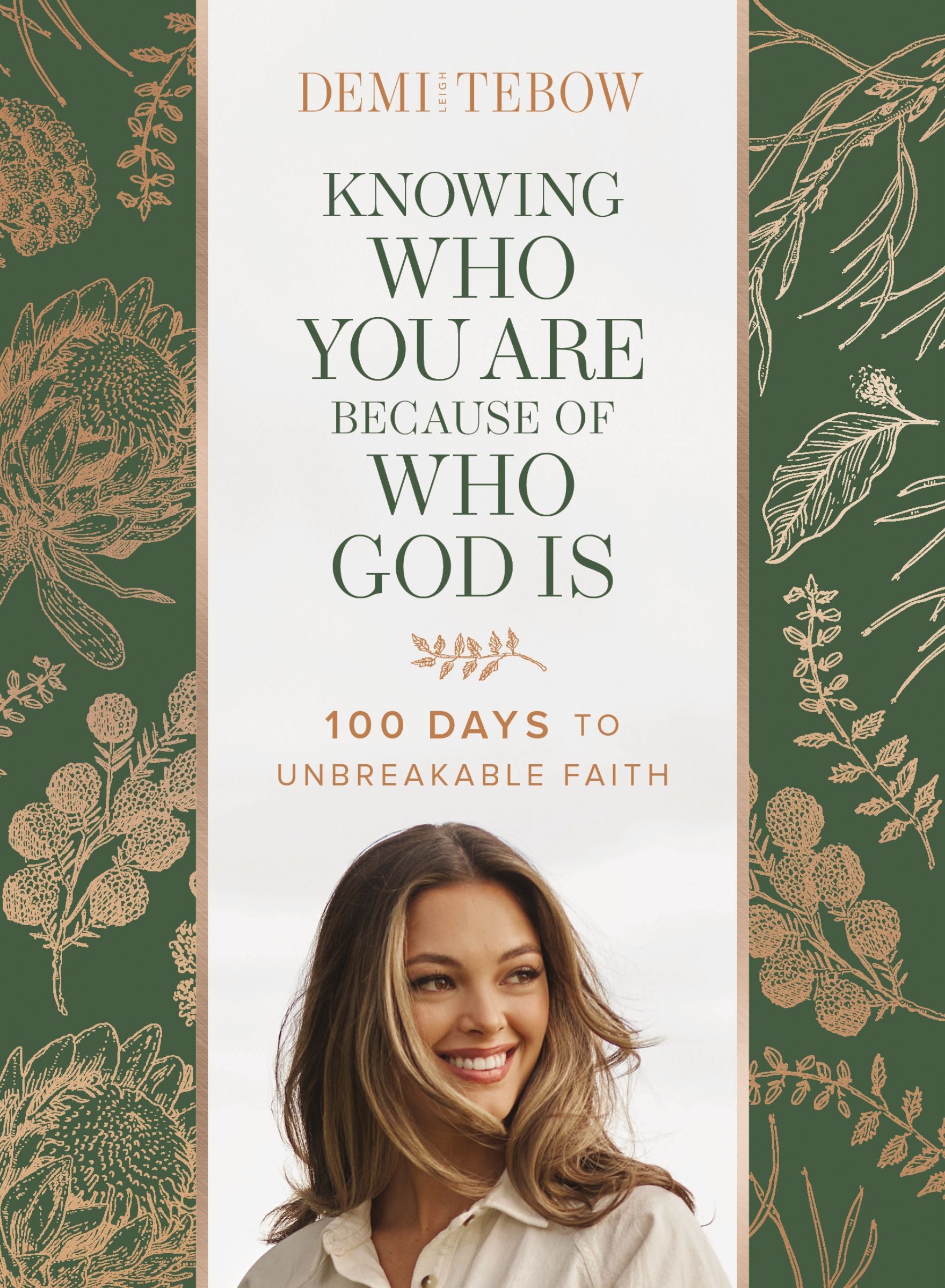 Knowing Who You are Because of Who God Is: 100 Days to Unbreakable Faith