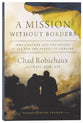 A Mission Without Borders A Mission Without Borders: Why a Father and Son Risked it All for the People of Ukraine