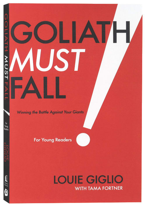 Goliath Must Fall for Young Readers: Winning the Battle Against Your Giants