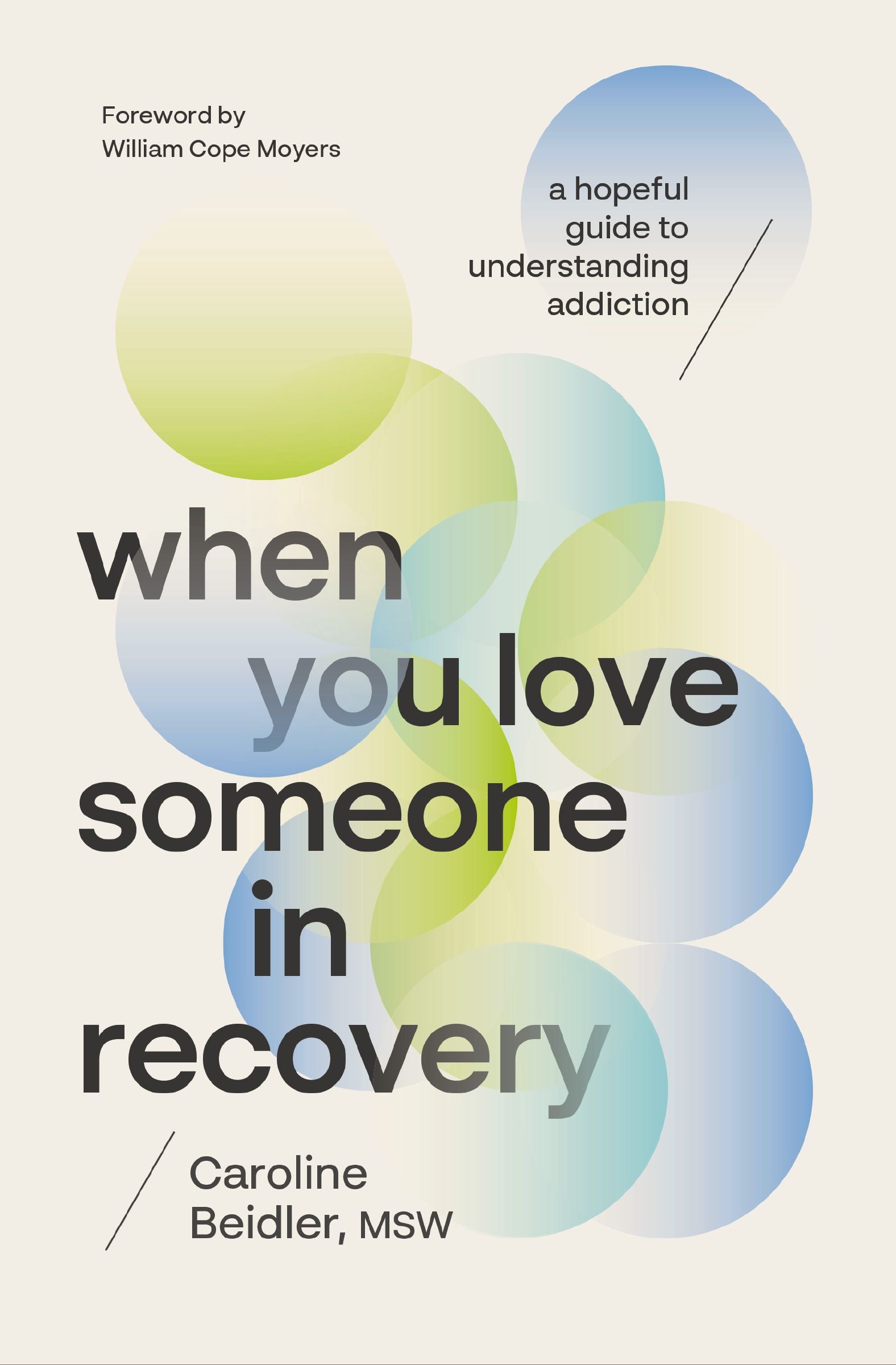When You Love Someone in Recovery: A Hopeful Guide to Understanding Addiction