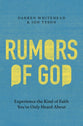 Rumors of God: Experience the Kind of Faith You´ve Only Heard About