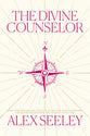 The Divine Counselor: Renew Your Mind, Heal Your Soul, and Discover Your Purpose Through the Guidance of the Holy Spirit