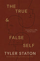 The True and False Self: Coming Home to Who You Are in Jesus