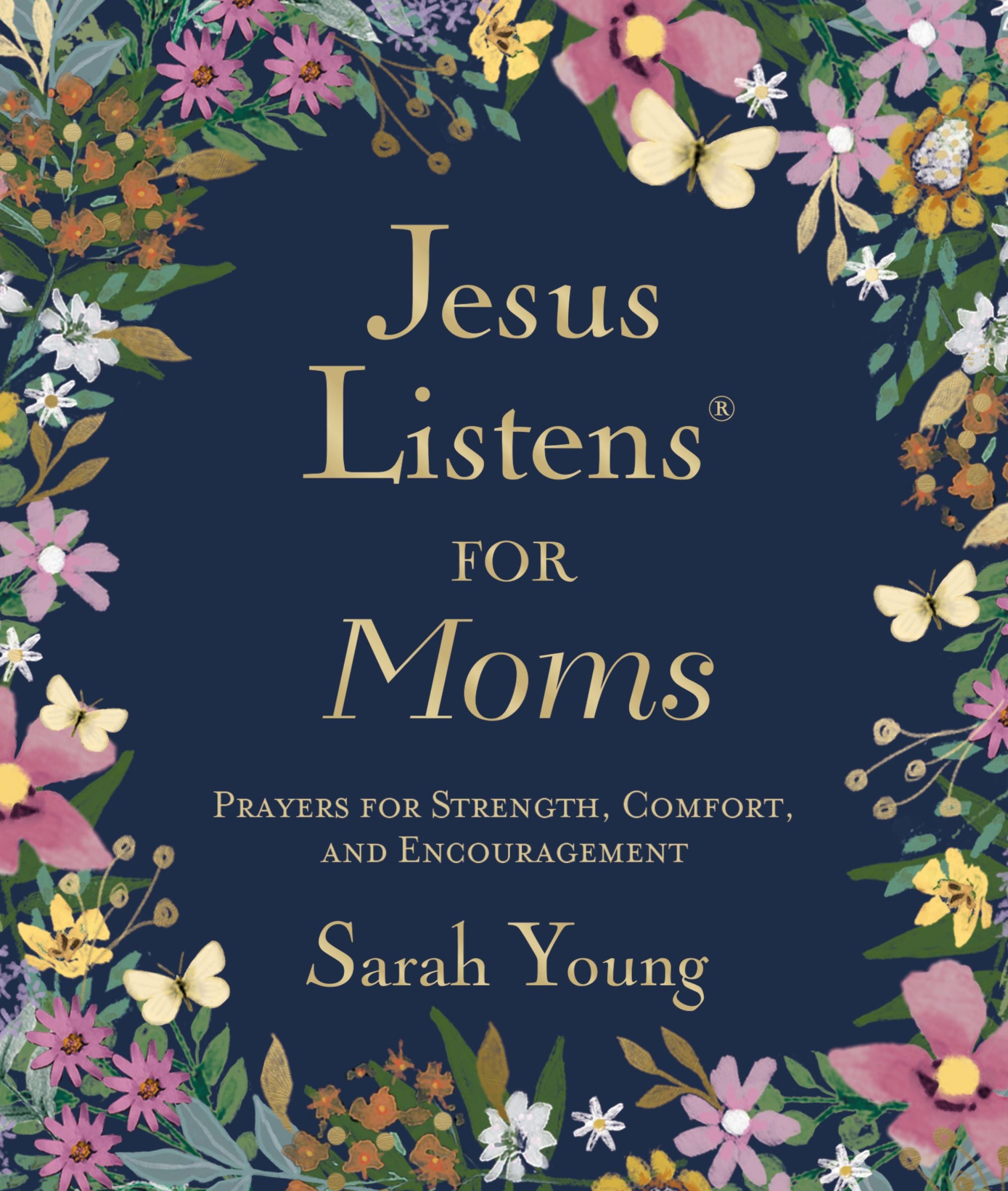 Jesus Listens for Moms With Full Scriptures: Prayers for Strength, Comfort, and Encouragement