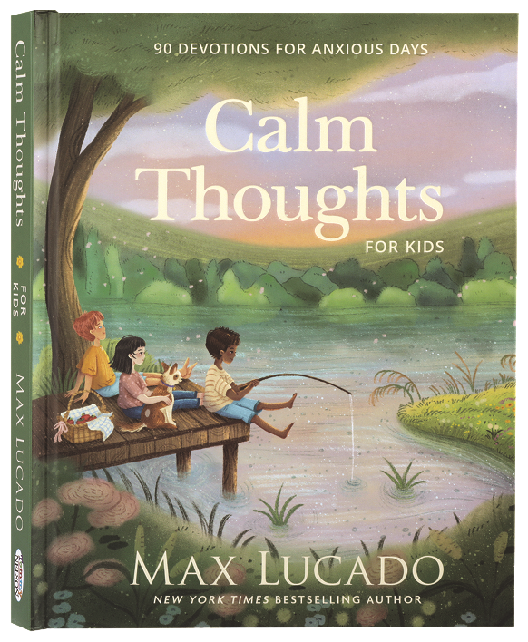 Calm Thoughts for Kids: 90 Devotions for Anxious Days