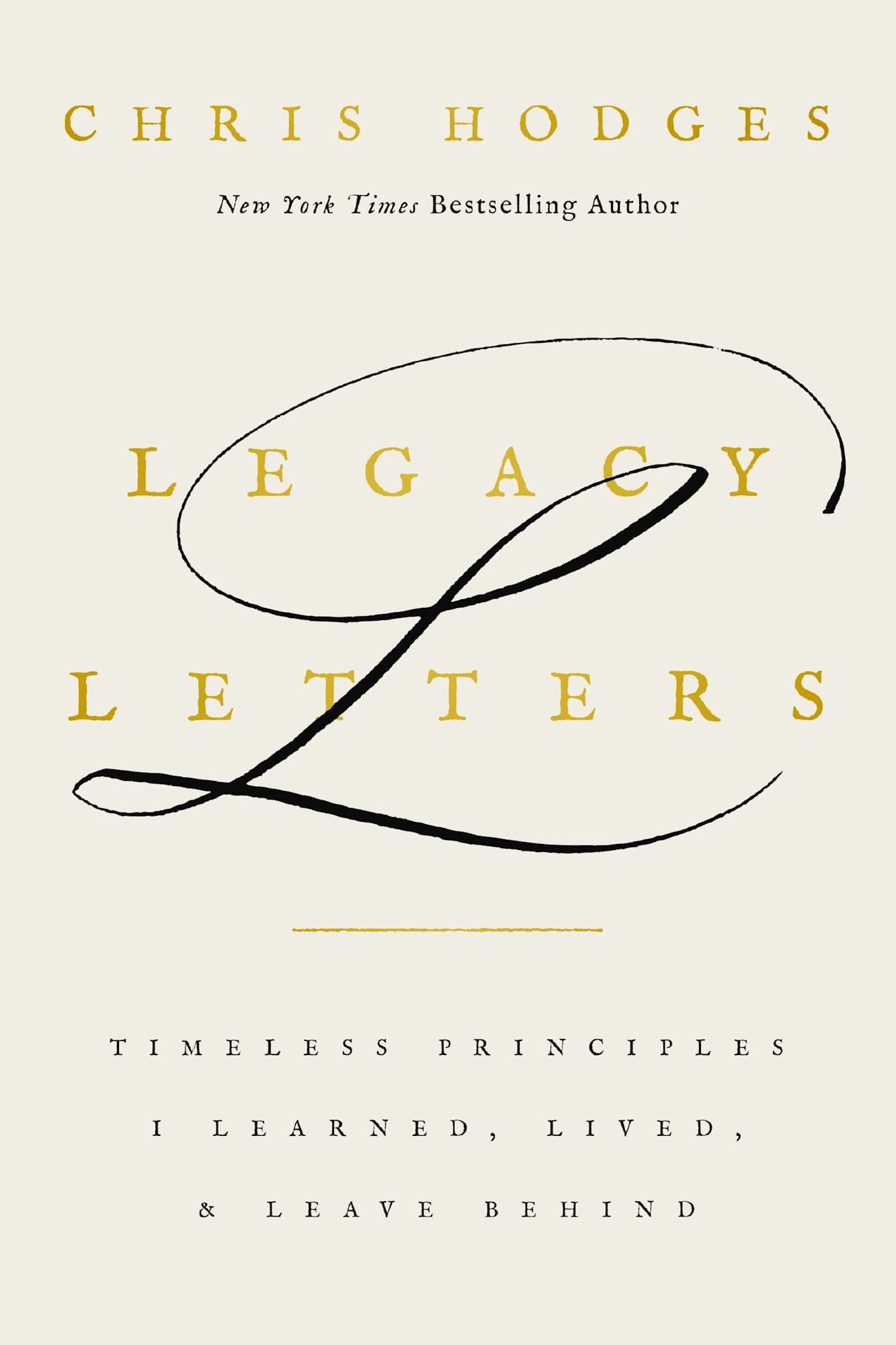 Legacy Letters: Timeless Principles I Learned, Lived, and Leave Behind