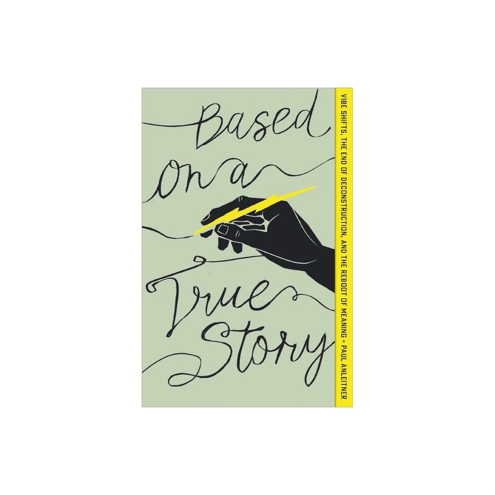 Based on a True Story: Vibe Shifts, the End of Deconstruction, and the Reboot of Meaning