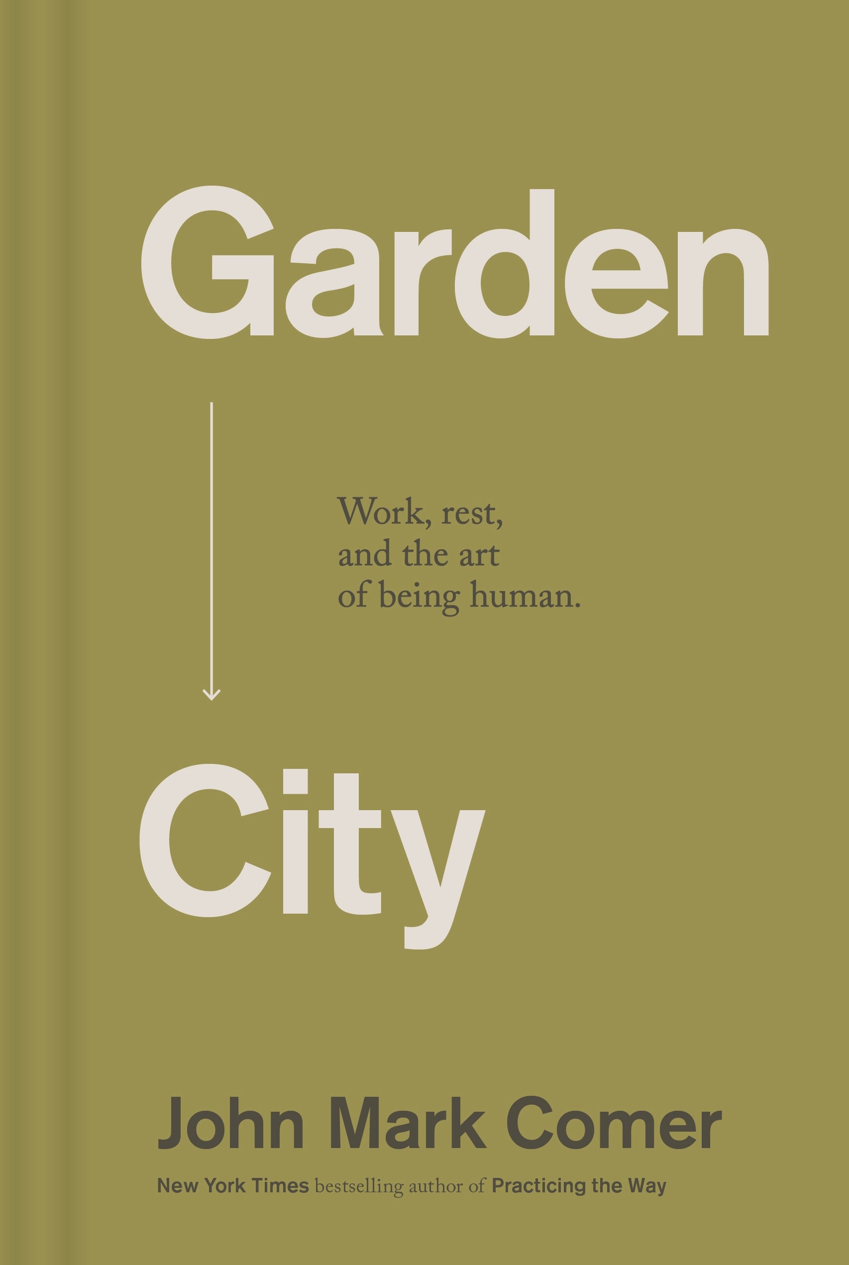 Garden City: Work, Rest, and the Art of Being Human