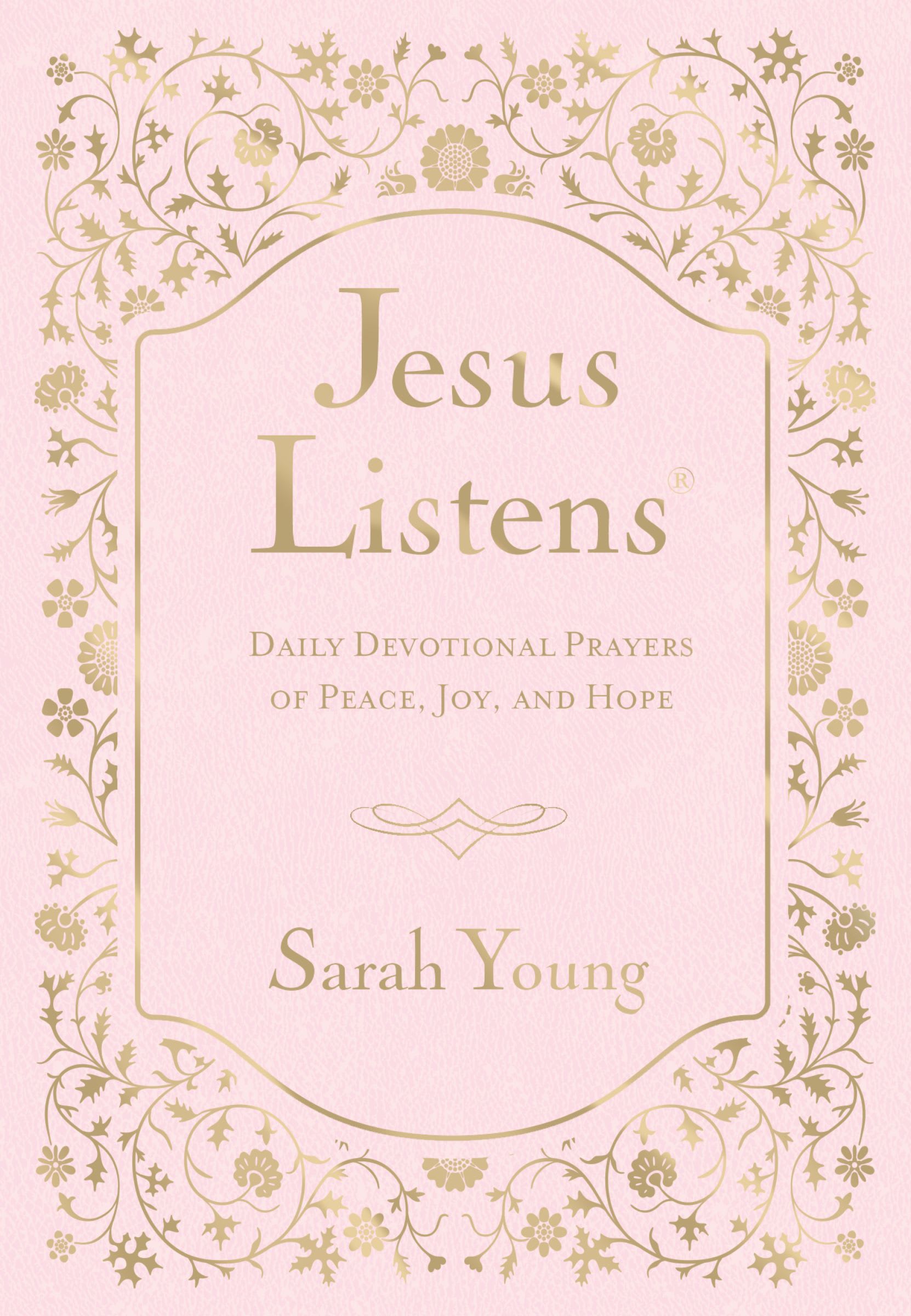 Jesus Listens: Daily Devotional Prayers of Peace, Joy, and Hope