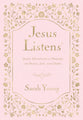 Jesus Listens: Daily Devotional Prayers of Peace, Joy, and Hope