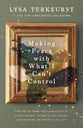 Making Peace with What I Can't Control: Find Relief from the Exhaustion of Overthinking, Trying to Fix Others, and Wanting to Figure It All Out