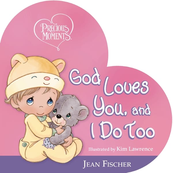 Precious Moments: God Loves You, and I Do Too!