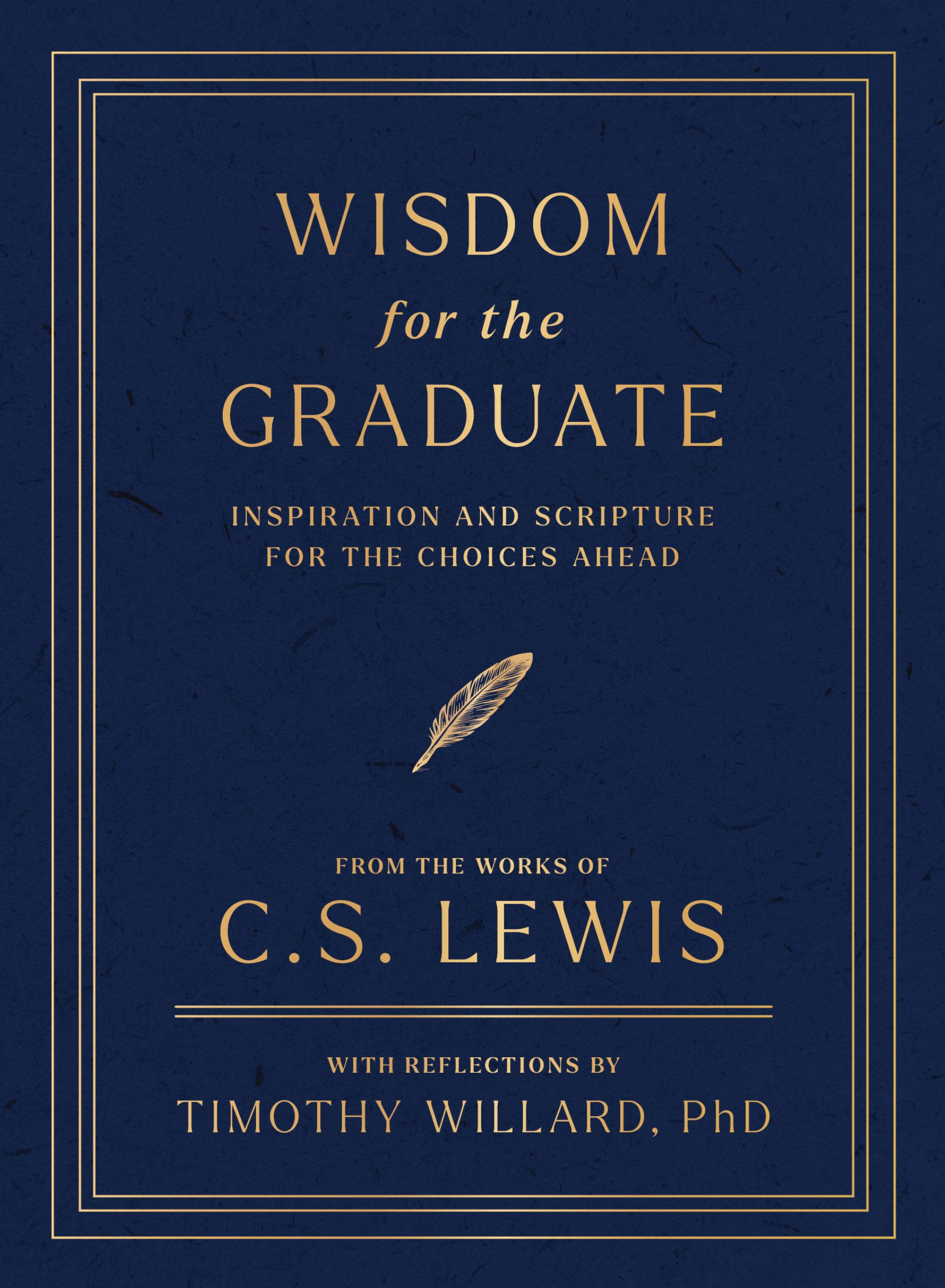 Wisdom for the Graduate: Inspiration and Scripture for the Choices Ahead
