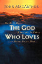 The God Who Loves: He Will Do Whatever It Takes to Draw Us to Him