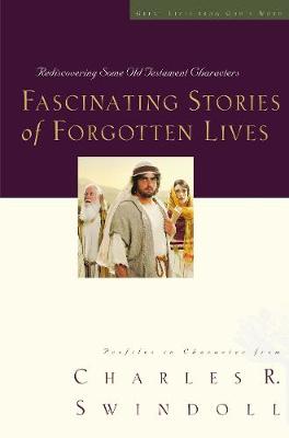 Fascinating Stories of Forgotten Lives (#09 in Great Lives From God's Word Series)