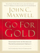 Go For Gold: Inspiration to Increase Your Leadership Impact