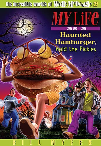 My Life as a Haunted Hamburger, Hold the Pickles (#27 in Wally Mcdoogle Series)
